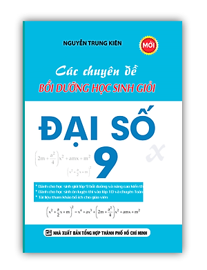 Sách - Các Chuyên Đề Bồi Dưỡng Học Sinh Giỏi Đại Số 9 (PV)