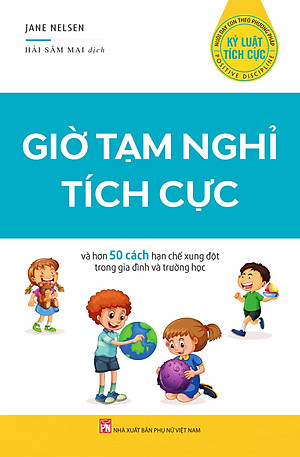 GIỜ TẠM NGHỈ TÍCH CỰC  và hơn 50 cách hạn chế xung đột trong gia đình và lớp học