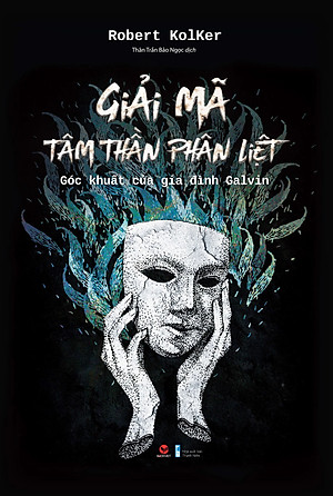 Giải Mã Tâm Thần Phân Liệt - Robert Kolker - Thân Trần Bảo Ngọc dịch - (bìa mềm)