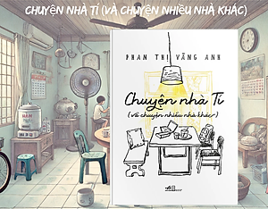 Sách - Chuyện Nhà Tí - Và Chuyện Nhiều Nhà Khác  - Phan Thị Vàng Anh (tặng kèm Bookmark)