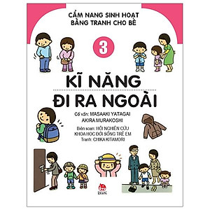 Cẩm Nang Sinh Hoạt Bằng Tranh Cho Bé Tập 3: Kĩ Năng Đi Ra Ngoài (Tái Bản 2019)