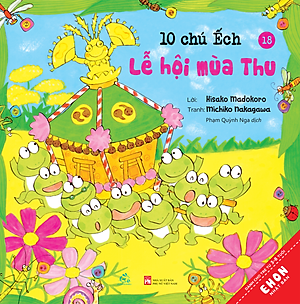 BỘ SÁCH TRANH EHON NHẬT BẢN “10 CHÚ ẾCH” - PHẦN 3 (T13 – 18)