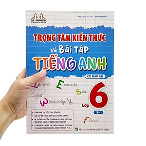 Sách Trọng Tâm Kiến Thức Và Bài Tập Tiếng Anh Lớp 6 Tập 1 (Có Đáp Án)