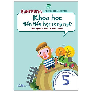 Khoa Học Tiền Tiểu Học Song Ngữ - Sách Luyện Tập 5