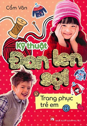 Sách Kỹ Thuật Đan Len Sợi - Trang Phục Trẻ Em