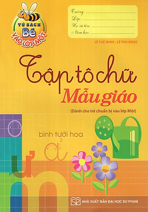 Tủ Sách Bé Vào Lớp Một - Tập Tô Chữ Mẫu Giáo