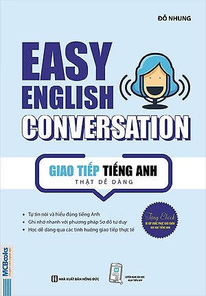 Sách Giao Tiếp Tiếng Anh Thật Dễ Dàng - Easy English Conversation (Tái Bản 2020)