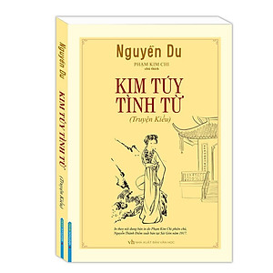 Sách - Kim Vân Kiều Truyện + Truyện Thúy Kiều + Kim Túy Tình Từ - Nguyễn Du - Minh Thắng