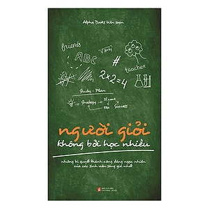 Người Giỏi Không Bởi Học Nhiều (*** Sách Bản Quyền ***)