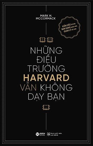 Sách Những Điều Trường Harvard Vẫn Không Dạy Bạn (Tái Bản)