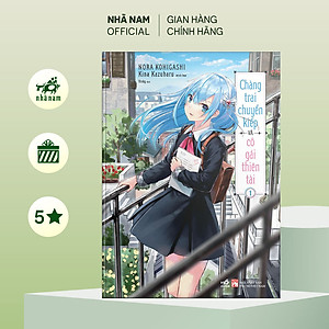 Sách - Chàng trai chuyển kiếp và cô gái thiên tài (Tập 1) - Nhã Nam Official