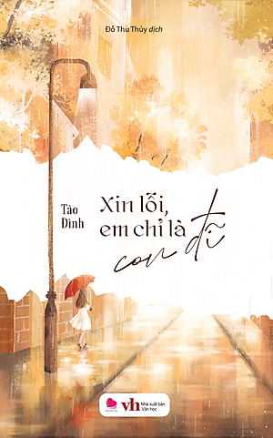 XIN LỖI EM CHỈ LÀ CON ĐĨ - Tào Đình - Đỗ Thu Thủy dịch - Bách Việt - NXB Văn Học