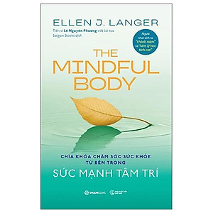 The Mindful Body - Sức Mạnh Tâm Trí - Chìa Khóa Chăm Sóc Sức Khỏe Từ Bên Trong - Bản Quyền