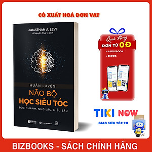 Huấn Luyện Não Bộ Học Siêu Tốc: Đọc Nhanh, Nhớ Lâu, Hiểu Sâu