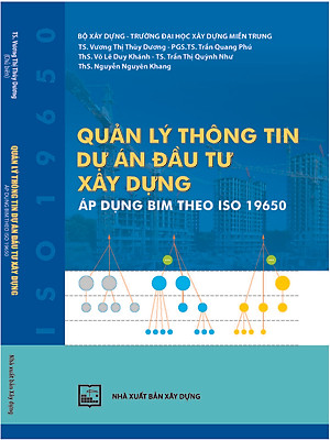 Quản Lý Thông Tin Dự Án Đầu Tư Xây Dựng Áp Dụng BIM Theo ISO 19650