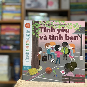 Sách Thắc Mắc Nhỏ, Ngỏ Cùng Em - Tình Yêu Và Tình Bạn