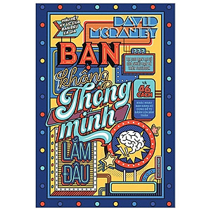 Bạn Không Thông Minh Lắm Đâu (Tái Bản 2020)