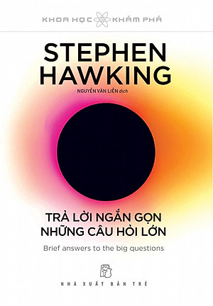 Sách Stephen Hawking - Trả Lời Ngắn Gọn Những Câu Hỏi Lớn
