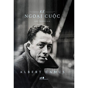 Kẻ Ngoại Cuộc - Albert Camus - Liễu Trương dịch - (bìa cứng)