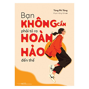 Sách Bạn Không Cần Phải Tỏ Ra Hoàn Hảo Đến Thế