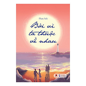 Sách Bởi Vì Ta Thuộc Về Nhau ( Tái Bản )