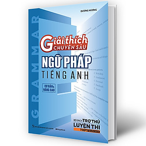 Sách Giải thích chuyên sâu ngữ pháp tiếng Anh