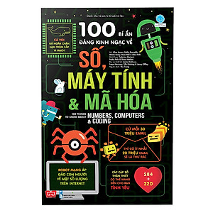 100 Bí Ẩn Đáng Kinh Ngạc Về Số, Máy Tính Và Mã Hóa - 100 Things To Know About Numbers, Computers & Coding