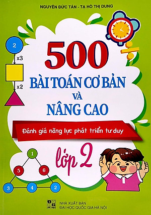 500 Bài Toán Cơ Bản Và Nâng Cao Lớp 2 (Đánh Giá Năng Lực Phát Triển Tư Duy)