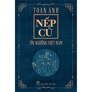 Nếp Cũ - Tín Ngưỡng Việt Nam