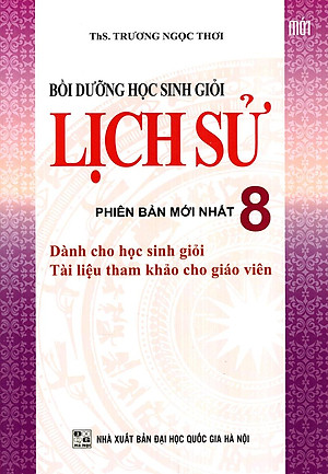 Sách Bồi Dưỡng Học Sinh Giỏi Lịch Sử Lớp 8 (Tái Bản)