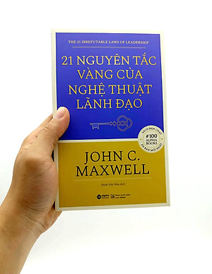 21 Nguyên Tắc Vàng Của Nghệ Thuật Lãnh Đạo (Tái Bản)