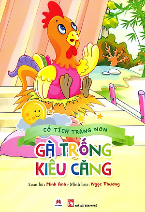 Sách Cổ Tích Trăng Non - Gà Trống Kiêu Căng