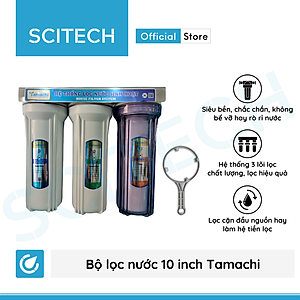 Bộ lọc nước sinh hoạt, bộ ba lọc thô 10 inch Tamachi by Scitech (3 cấp lọc) - Hàng chính hãng