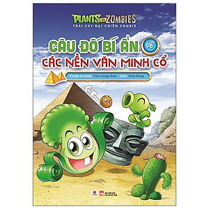 Sách Trái Cây Đại Chiến Zombie - Câu Đố Bí Ẩn Về Các Nền Văn Minh Cổ