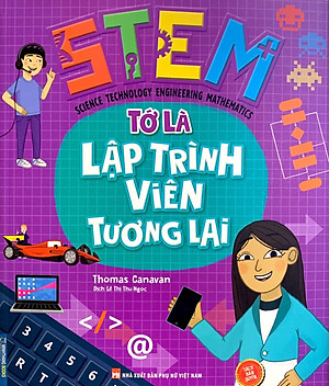 Sách STEM - Tớ Là Lập Trình Viên Tương Lai