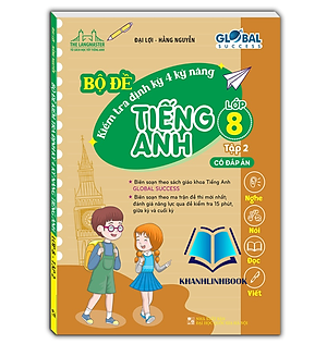 Sách - GLOBAL SUCCESS - Bộ đề kiểm tra định kỳ 4 kỹ năng tiếng anh lớp 8 tập 2 (có đáp án)