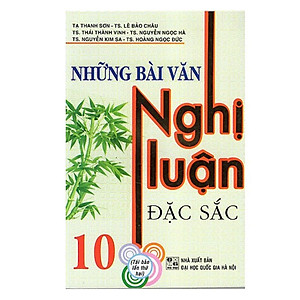 Sách Những Bài Văn Nghị Luận Đặc Sắc 10