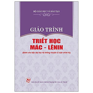 Sách - Giáo Trình Triết Học Mác - Lênin (Dành Cho Bậc Đại Học Hệ Không Chuyên Lý Luận Chính Trị)