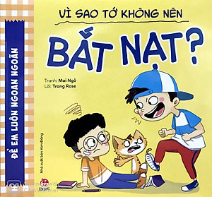 Sách Để Em Luôn Ngoan Ngoãn: Vì Sao Tớ Không Nên Bắt Nạt?