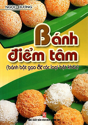 Sách Bánh Điểm Tâm (Bánh Bột Gạo & Các Loại Bột Khác)