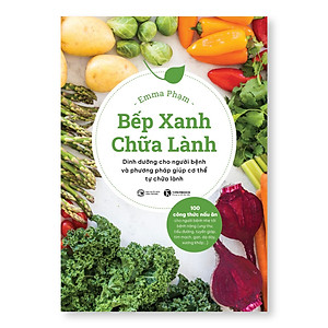 Sách - Bếp xanh chữa lành: Dinh dưỡng cho người bệnh và phương pháp giúp cơ thể tự chữa lành - Thái Hà Books