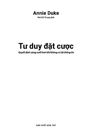 Sách Tư Duy Đặt Cược: Quyết Định Sáng Suốt Hơn Khi Không Có Đủ Thông Tin