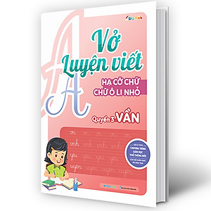 Sách Vở luyện viết hạ cỡ chữ - chữ ô li nhỏ. Quyển 3: Vần