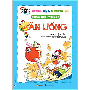 Sách Khoa Học Quanh Ta - Những Điều Kỳ Thú Về Ăn Uống