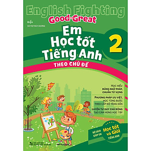 Sách English Fighting Good and Great Em học tốt tiếng Anh theo chủ đề lớp 2