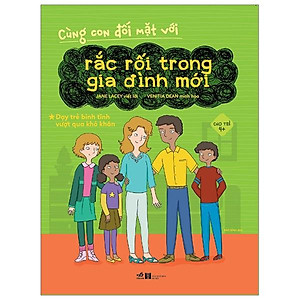 Cùng Con Đối Mặt Với Rắc Rối Trong Gia Đình Mới