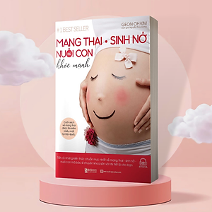 Mang Thai Sinh Nở Và Nuôi Con Khỏe Mạnh_ sách _ Bizbooks_ Sách hay mỗi ngày 