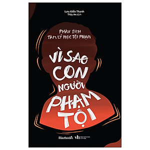 Phân Tích Tâm Lý Học Tội Phạm - Vì Sao Con Người Phạm Tội (Tặng Sổ Tay)