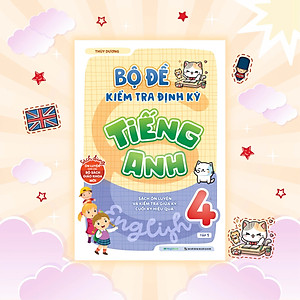 Sách Bộ Đề Kiểm Tra Định Kỳ Tiếng Anh Lớp 4