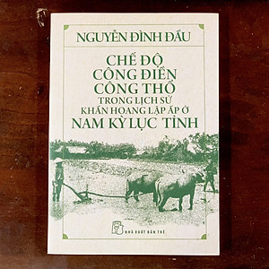 Sách Chế độ công điền công thổ trong lịch sử khẩn hoang lập ấp ở Nam kỳ Lục tỉnh